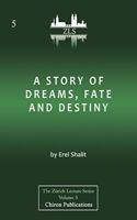 A Story of Dreams, Fate and Destiny [Zurich Lecture Series Edition]
