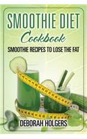 Smoothie Diet Cookbook: Smoothie Recipes to Lose the Fat(English)