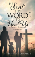 He Sent His Word to Heal Us