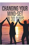 Changing Your Mind-set in 30 Days