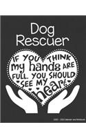 Dog Rescuer 2020-2021 Calendar and Notebook: If You Think My Hands Are Full You Should See My Heart: 2-year Monthly Organizer (Jan 2020 - Dec 2021); Animal Rescue Gift Planner Book w/ Custom Mo