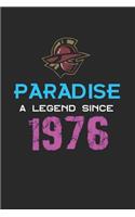 Paradise a legend since 1976 Notebook Birthday Gift: Lined Notebook / Journal Gift, 120 Pages, 6x9, Soft Cover, Matte Finish