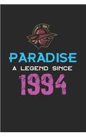 Paradise a legend since 1994 Notebook Birthday Gift: Lined Notebook / Journal Gift, 120 Pages, 6x9, Soft Cover, Matte Finish