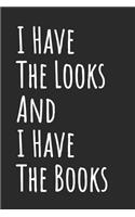 I Have The Looks And I Have The Books