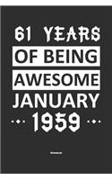 61 Years Of Being Awesome January 1959 Notebook: NoteBook / Journla Born in 1959, Happy 61st Birthday Gift, Epic Since 1959