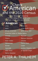 Check "American" and the 2020 Census: Why â oeAmericanâ &#157; should be the first available category for your race, creed, color and ethnicity