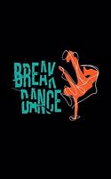 Break Dance: Dancing - 6x9 - blank with numbers paper - notebook - notes