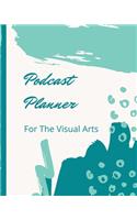 Podcast Planner For The Visual Arts