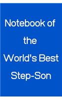 Notebook of the World's Best Step-Son: Notebook/Diary/Journal 6x9 Inches 100 A5 Lined Pages Great Birthday or Christmas Gift