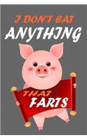 I Don't Eat Anything That Farts