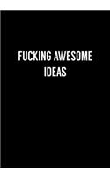 Fucking Awesome Ideas