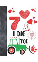 7 & I Dig You