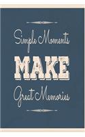 Simple Moments make great memories