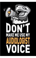 Don't Make Me Use My Audiologist Voice
