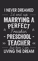 I Never Dreamed I'd End Up Marrying A Perfect Freakin' Preschool Tecaher