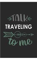 Talk TRAVELING To Me Cute TRAVELING Lovers TRAVELING OBSESSION Notebook A beautiful: Lined Notebook / Journal Gift,, 120 Pages, 6 x 9 inches, Personal Diary, TRAVELING obsession, TRAVELING Hobby, TRAVELING Lover, Personalized Journal