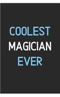 Coolest Magician Ever: Lined Journal, 120 Pages, 6 x 9, Funny Magician Notebook Gift Idea, Black Matte Finish (Coolest Magician Ever Journal)