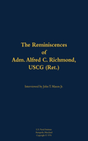 The Reminiscences of Adm. Alfred C. Richmond, USCG (Ret.)