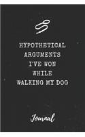 Hypothetical Arguments I've Won While Walking My Dog Journal