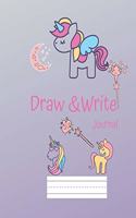 DRAW and WRITE Journal: Unicorn Draw and Write Journal: Grades K-2: Primary Composition Half Page Lined Paper with Drawing Space (8.5" x 11" Notebook), Learn To Write and D