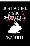 Just a Girl Who Loves Rabbit: Gift for Rabbit Lovers, Rabbit Lovers Journal / Notebook / Diary / Thanksgiving / Christmas & Birthday Gift