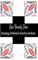 Our Family Tree Genealogy Workbook & Ancestry Tracker