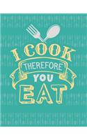 I Cook Therefore You Eat