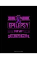 Epilepsy Doesn't Define Me