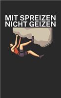 Mit Spreizen nicht Geizen