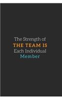 The Strength of the Team is each Individual Member: Gift For Co Worker, Best Gag Gift, Work