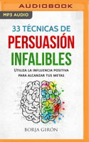 33 Técnicas de Persuasión Infalibles (Narración En Castellano)