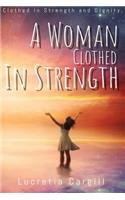 A Woman Clothed In Strength: Clothed In Strength & Dignity