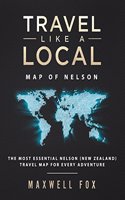 Travel Like a Local - Map of Nelson: The Most Essential Nelson (New Zealand) Travel Map for Every Adventure