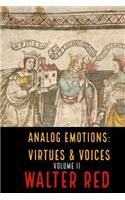 Analog Emotions: Virtues & Voices (Volume II)(2 Analog Emotions)