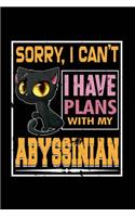 Sorry I Can't I Have Plans with my Abyssinian Cat: Blank Lined Notebook Journal 6x9 - Gift for Cat Lovers / Owners