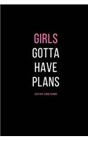 Girls Gotta Have Plans: 2018 - 2019 School Planner: School Schedule Calendar Planner with Inspirational Quotes and Notes Pages