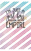 I'm Just a Girl Boss Building Her Empire