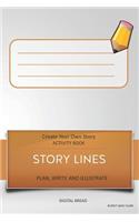 Story Lines - Create Your Own Story Activity Book, Plan Write and Illustrate: Unleash Your Imagination, Write Your Own Story, Create Your Own Adventure with Over 16 Templates Burnt Gray Flare