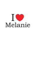 I Love Melanie: Lined Journal for Jotting Love Notes