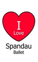 I Love Spandau Ballet