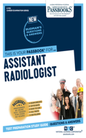 Assistant Radiologist (C-1112): Passbooks Study Guide Volume 1112(Career Examination)