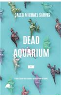 Dead Aquarium