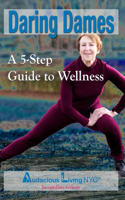 Daring Dames: A 5-Step Guide to Wellness