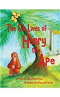 Six LIves of Henry the Ape