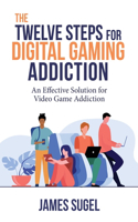 Twelve Steps for Digital Gaming Addiction