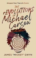 rEVOLUTIONS of Michael Carson