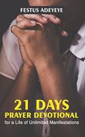 21 Days Prayer Devotional for a Life of Unlimited Manifestations