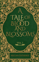 Tale of Blood and Blossoms, Vol I