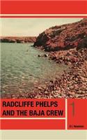 Radcliffe Phelps and the Baja Crew: (English)