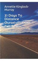 31 Days to Distance Ourselves from Evil Traits